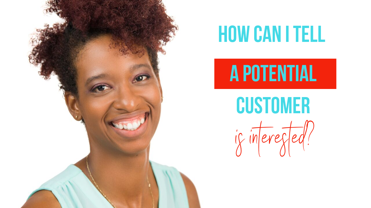 How Can I tell If a Customer is Interested or Not? - Renee-Nichole